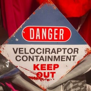 Danger Velocitaptor containment Keep Out metal sign